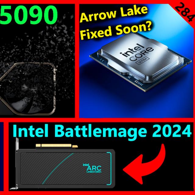 284. Nvidia RTX 5090 SOON, Intel Battlemage Release Date, PS5 Pro, Intel Arrow Lake - podcast episode cover