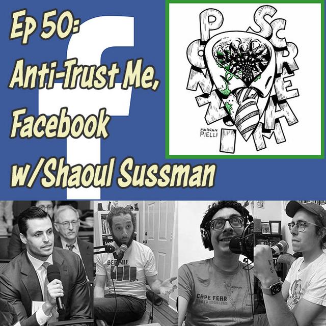 Ponzi Scream Ep 50: Anti-Trust Me, Facebook w/ Shaoul Sussman - podcast episode cover