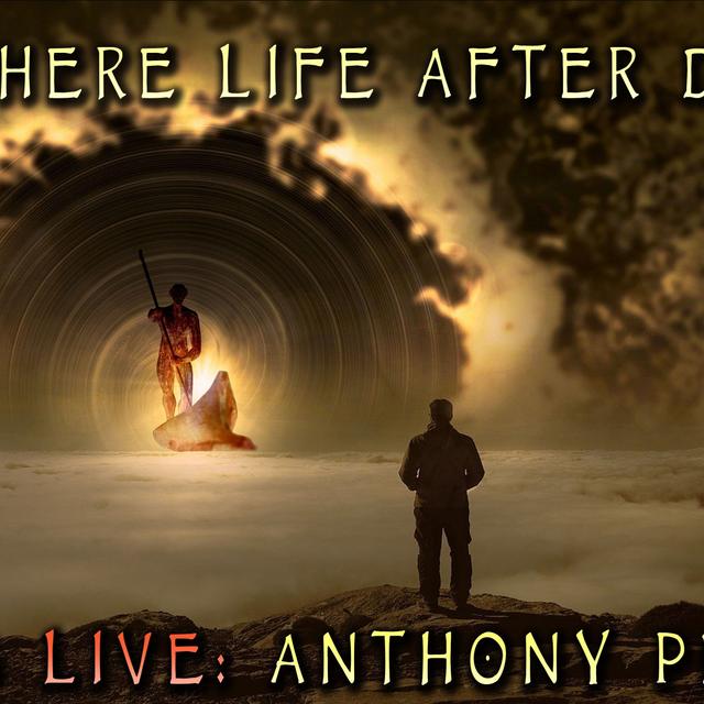 Anthony Peake on Is There Life After Death? - podcast episode cover