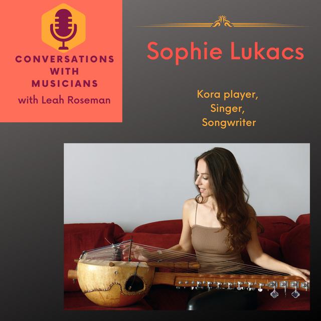 Sophie Lukacs: Kora player, Singer-songwriter and Violinist with an amazing personal story! - podcast episode cover