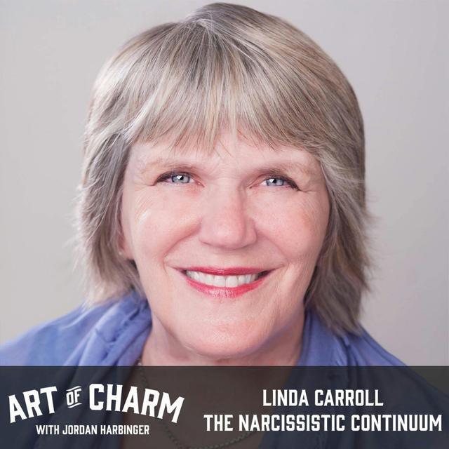 580: Linda Carroll | The Narcissistic Continuum - podcast episode cover