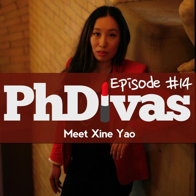 S01E14 | Meet PhDiva Xine Yao - podcast episode cover