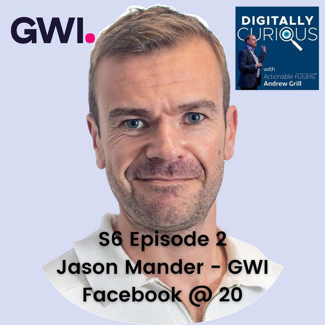 S6 Episode 2: Celebrating Facebook's 20th Anniversary: Facebook @ 20 with Jason Mander from GWI - podcast episode cover