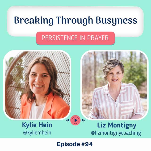 #94 Breaking Through Busyness with Liz Montigny - podcast episode cover