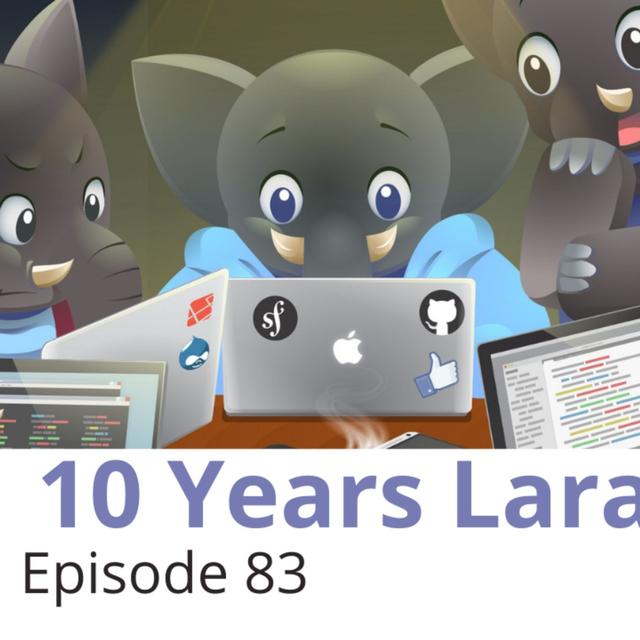 083: 10 Years Of Laravel - podcast episode cover