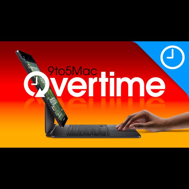 9to5Mac Overtime 047: Add it to the gaggle - podcast episode cover