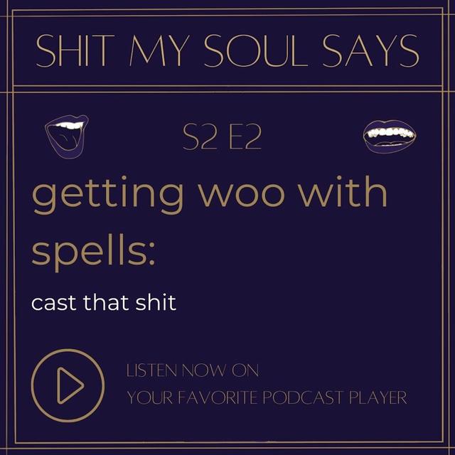getting woo with spells: cast that shit - podcast episode cover