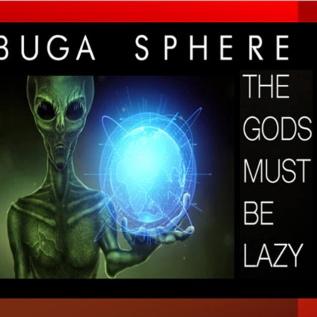 Show sample for 5/28/25: BUGA SPHERE - THE GODS MUST BE LAZY W/ MARC DANTONIO - podcast episode cover