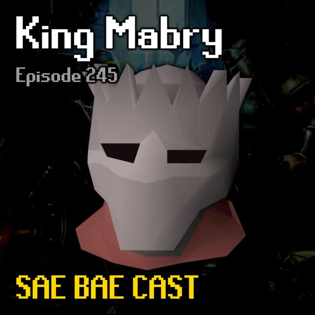 King Mabry - Quest Cape WR, Skill Expression & Rhythm, Elitism, Easy-Scape | Sae Bae Cast 245 - podcast episode cover