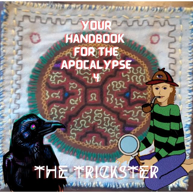 Your Handbook For The Apocalypse 4: The Trickster - podcast episode cover