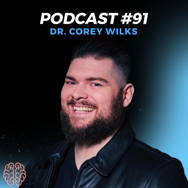 🌱 Get Ahead Of 99% Of People in 2023 – Dr. Corey Wilks | Podcast #91 - podcast episode cover