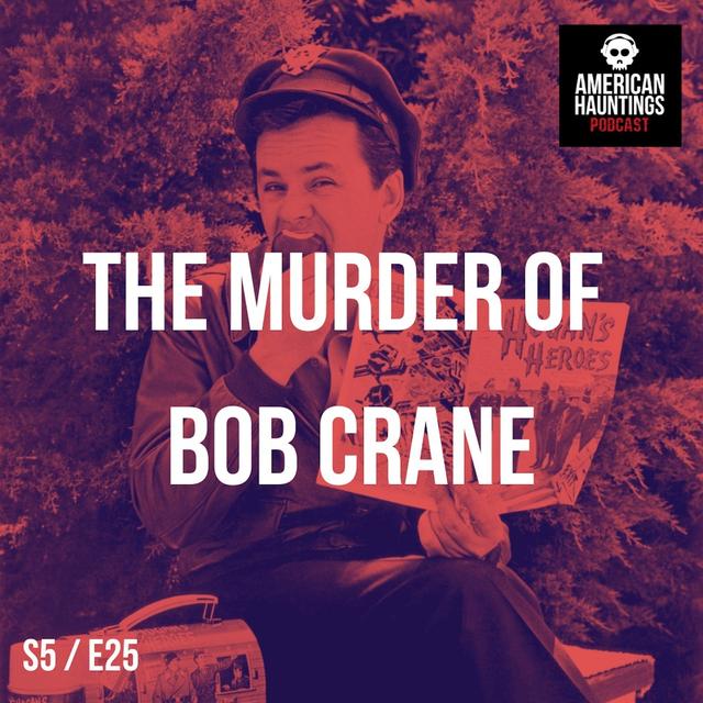 The Murder of Bob Crane (Colonel Hogan's Last Goodbye) - podcast episode cover