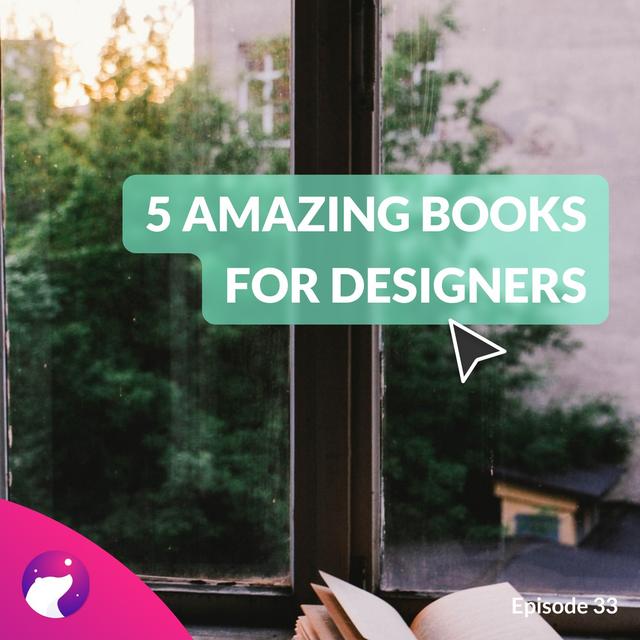 #33 5 Amazing Books For Designers in 2022 - podcast episode cover