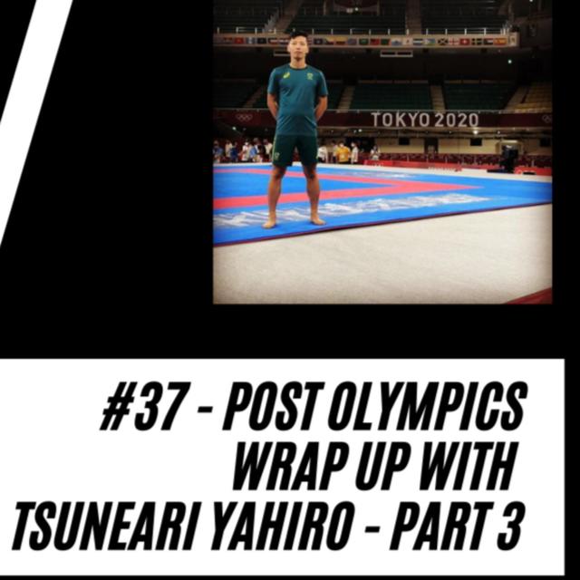 37 - Post Olympic Wrap Up with Tsuenari Yahiro - Part 3 - podcast episode cover