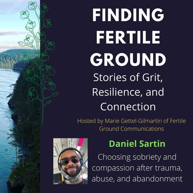 Daniel Sartin: Choosing sobriety and compassion after trauma, abuse, and abandonment - podcast episode cover