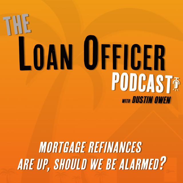 Episode 369: Mortgage Refinances Are Up, Should We Be Alarmed? - podcast episode cover