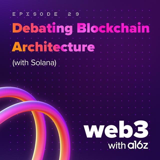 Debating Blockchain Architectures (with Solana) - podcast episode cover
