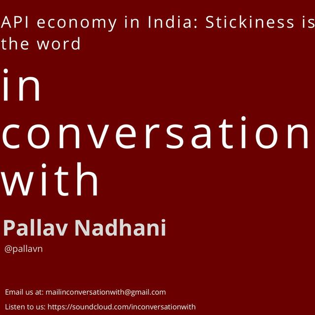 Teaser for Episode 3: API Economy in India with Pallav Nadhani, co-founder of FusionCharts - podcast episode cover