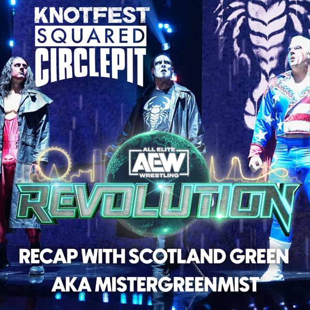 #125 - AEW Revolution 2024 Recap with Pro Wrestling Potluck's MisterGreenMist - podcast episode cover