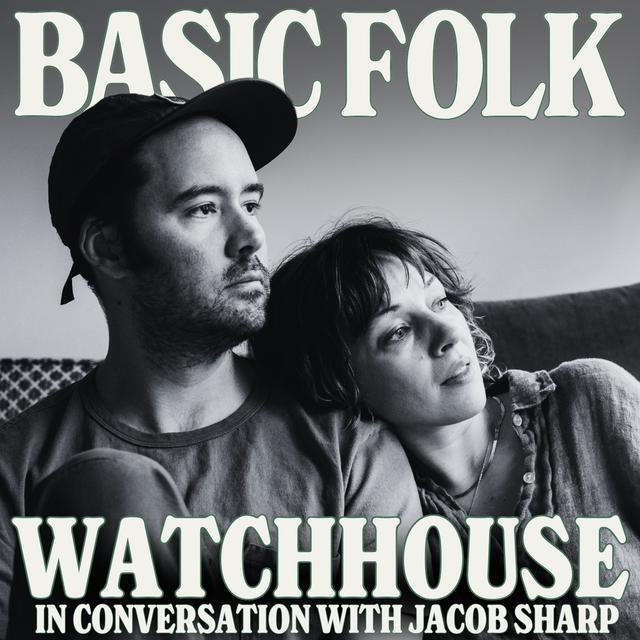 Watchhouse in Conversation with Jacob Sharp (Mipso) (Bonus) - podcast episode cover