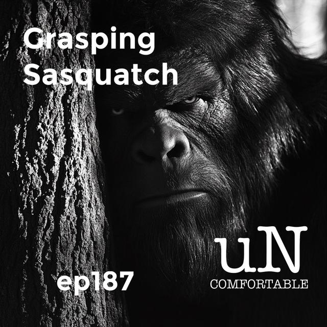 Grasping Sasquatch With John Baranchok ep187 - podcast episode cover