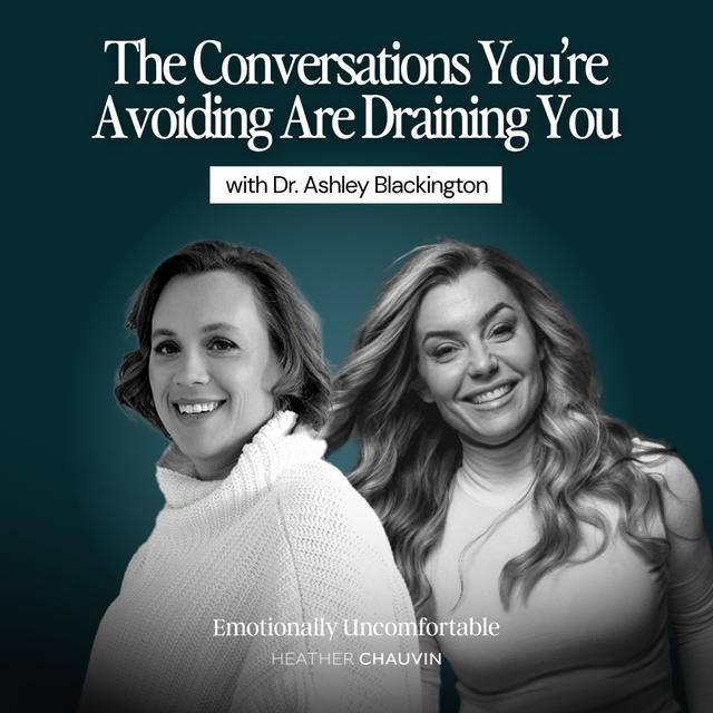 1217: The Conversations You’re Avoiding Are Draining You with Dr. Ashley Blackington - podcast episode cover