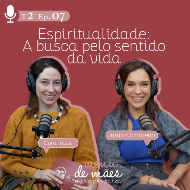 T2 Ep. 7 Espiritualidade: a busca pelo sentido da vida - Por Cora Tizzi - podcast episode cover