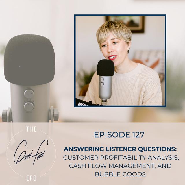Answering Listener Questions: Customer Profitability Analysis, Cash Flow Management, and Bubble Goods - podcast episode cover