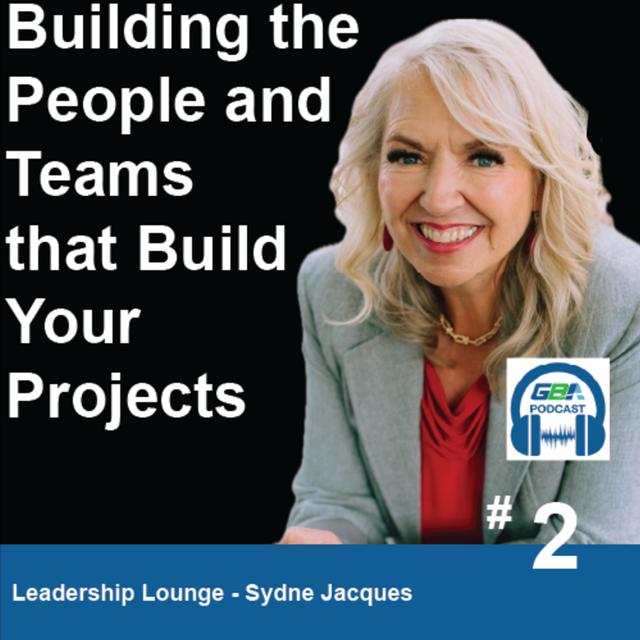 #2 - Leadership Lounge - Building the People and the Teams that Build Your Projects - podcast episode cover