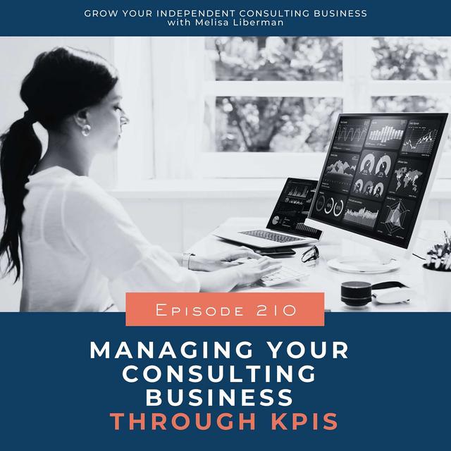 210. Managing Your Consulting Business through KPIs - podcast episode cover