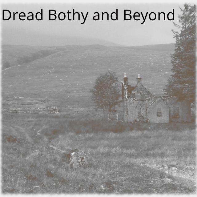 S04E35 - Dread Bothy and Beyond - podcast episode cover