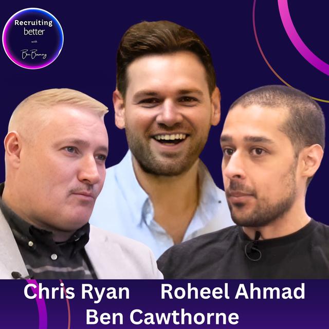 The brutal truth why recruitment agencies are failing at business development with Chris Ryan, Ben Cawthorne & Roheel Ahmad - podcast episode cover