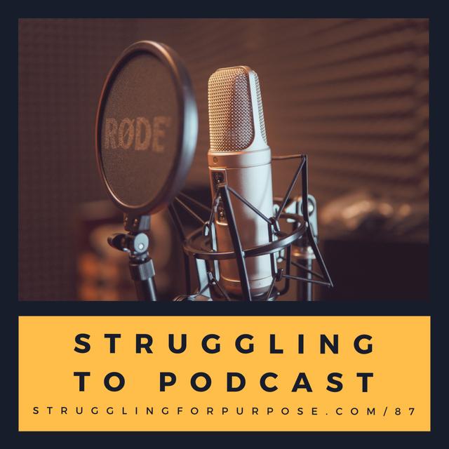 Struggling to Podcast - podcast episode cover