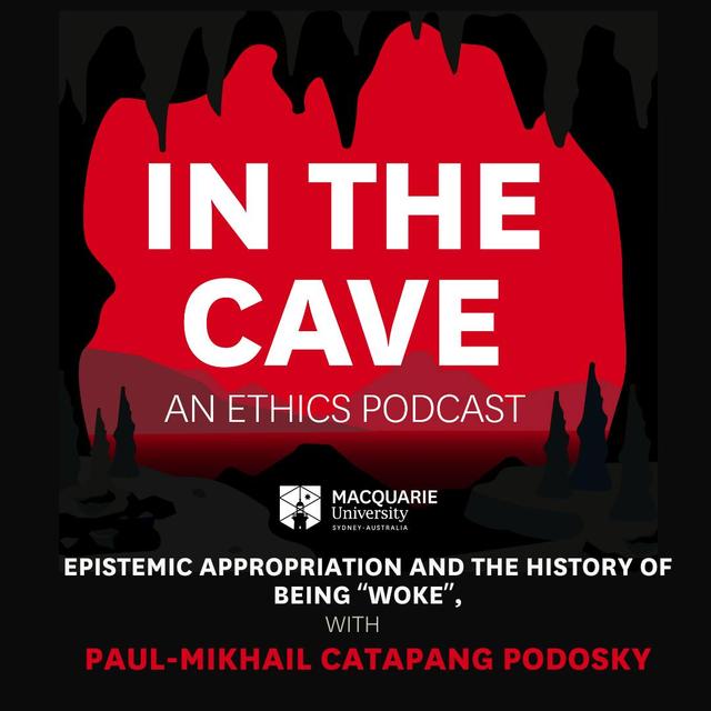 Epistemic Appropriation and the history of being “woke”, with Paul-Mikhail Catapang Podosky - podcast episode cover