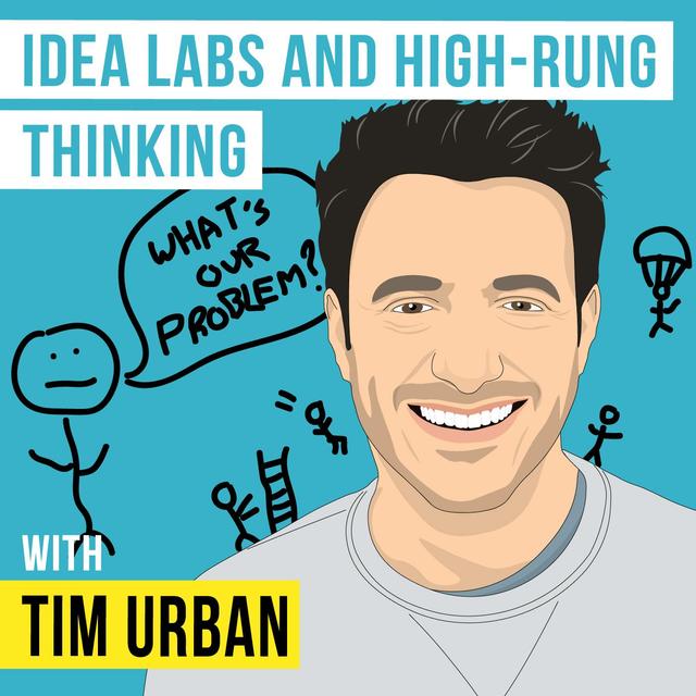 Tim Urban - Idea Labs and High-Rung Thinking - [Invest Like the Best, EP.317] - podcast episode cover