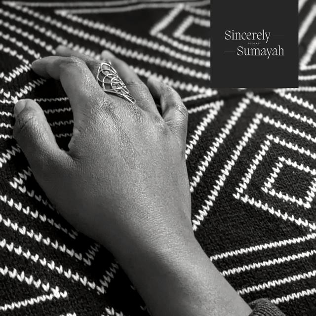 Sincerely, Sumayah // [Episode 36] One Last Thing - podcast episode cover