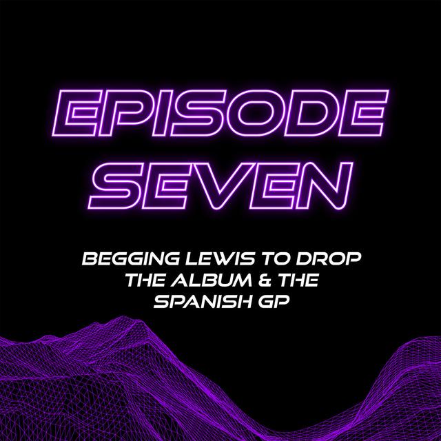Begging Lewis to Drop the Album: The Spanish GP (2021) - podcast episode cover