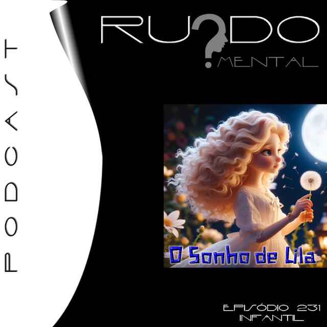 #231 Infantil - O Sonho de Lila - podcast episode cover