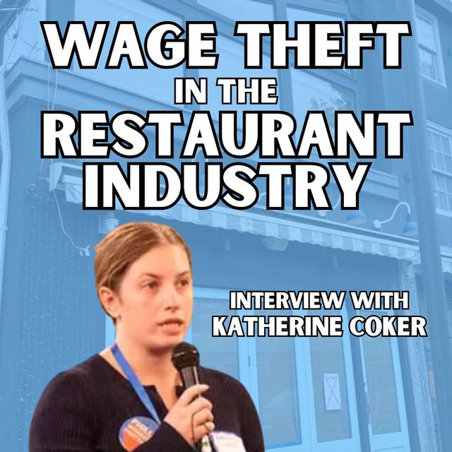 Wage Theft in the Restaurant Industry - Interview with Katherine Coker - podcast episode cover