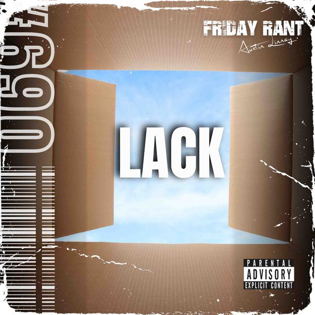 Lack | Friday Rant with Austin Linney | Construct your life #690 - podcast episode cover