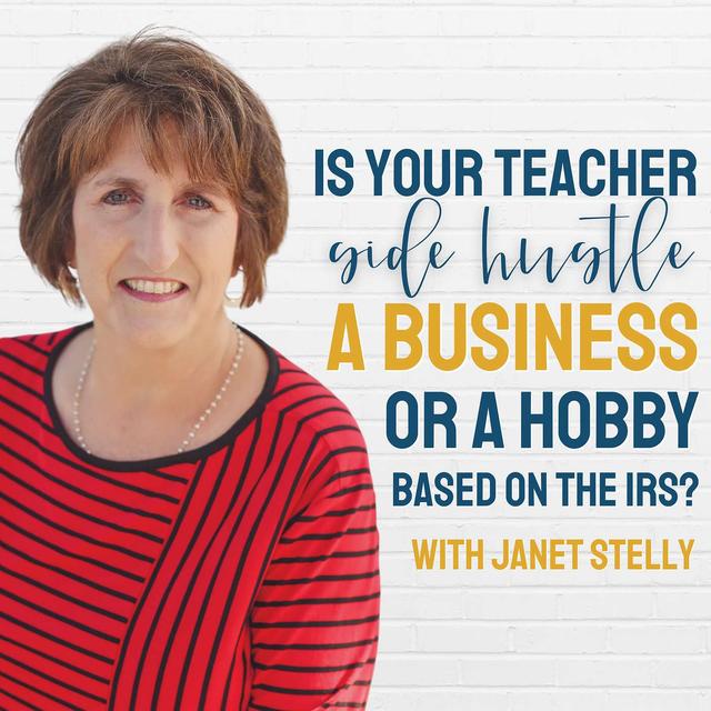 Is Your Teacher Side Hustle a Business or Hobby According to the IRS? - podcast episode cover