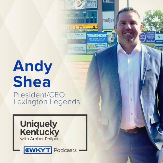 Uniquely Kentucky with Amber Philpott | Ep. 18 Andy Shea, President, Lexington Legends - podcast episode cover