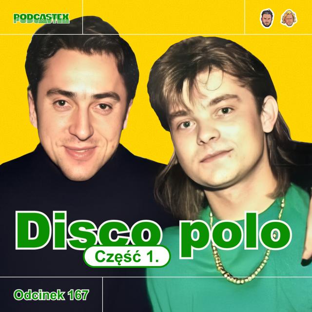 ODCINEK 167: Skąd się wzięło disco polo? (disco polo, część 1) - podcast episode cover