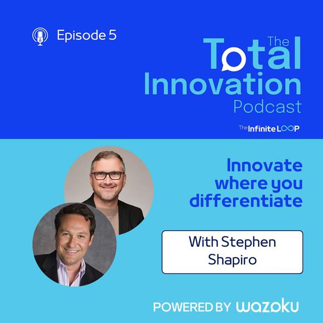 5.Stephen Shapiro: Innovate where you Differentiate - podcast episode cover