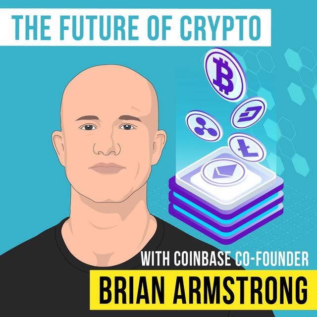 Brian Armstrong – The Future of Crypto - [Invest Like the Best, EP.186] - podcast episode cover