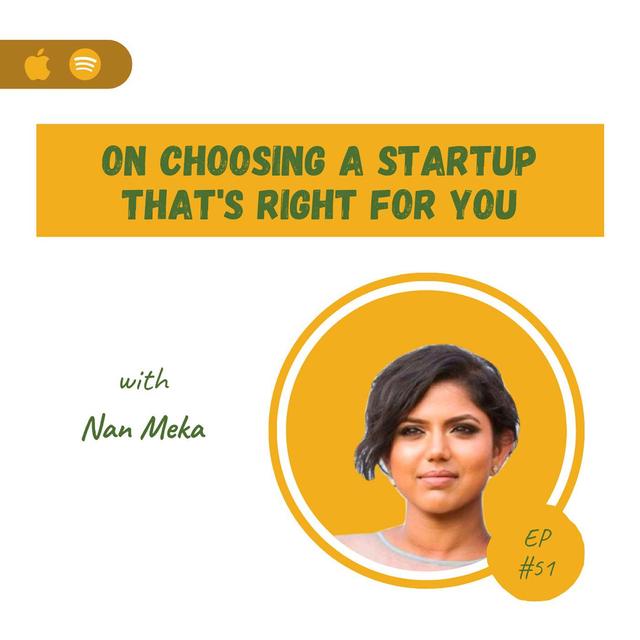 Nan Meka | On Choosing a Startup That's Right For You - podcast episode cover
