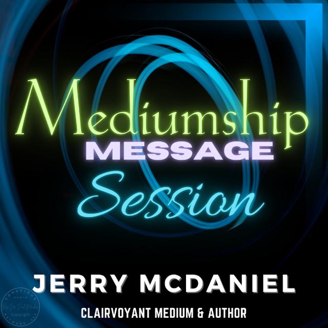 Mediumship Message Sessions with Clairvoyant Medium & Author Jerry McDaniel - podcast episode cover