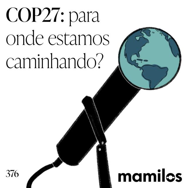 COP27: para onde estamos caminhando? - podcast episode cover