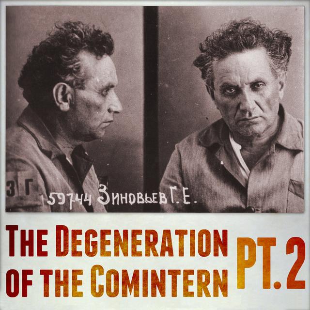 Zinoviev and the Stalinist Degeneration of the Comintern (Pt. 2) - podcast episode cover