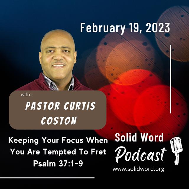 Keeping Your Focus When You Are Tempted To Fret - podcast episode cover